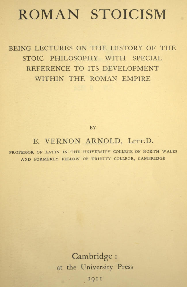 Roman Stoicism being lectures on the history of the Stoic philosophy with specia - Edward Vernon Arn